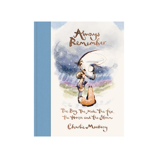 儿童精装 Remember 男孩鼹鼠狐狸和马作者新作 Always 英文原版 绘本 Mackesy Charlie 查理·麦克西 永远铭记 预售