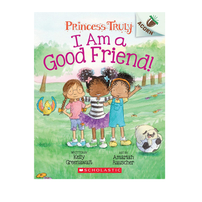 英文原版 Princess Truly #4:I Am a Good Friend! 学乐大树姐妹篇橡树系列 An Acorn系列 桥梁章节书