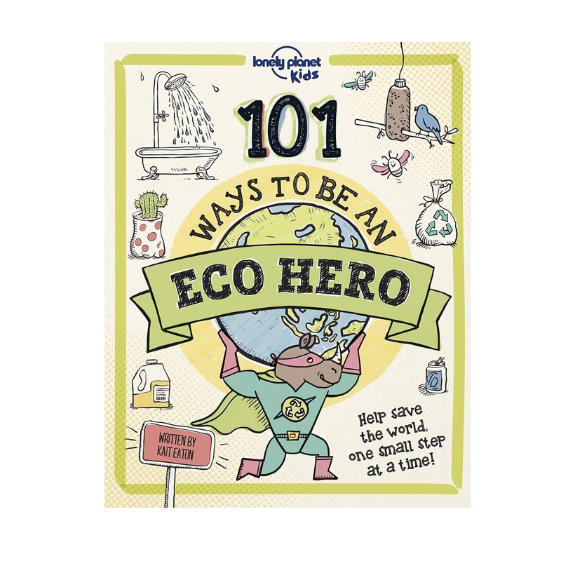 预售 英文原版 Lonely Planet Kids 101 Ways to be an Eco Hero 101种成为环保英雄的方法 孤独星球 儿童环保科普绘本