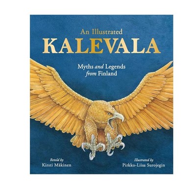 预售 芬兰神话传说 Illustrated Kalevala: Myths and Legends from Finland 精装 插图古典历史  芬兰童话图画绘本 英文原版