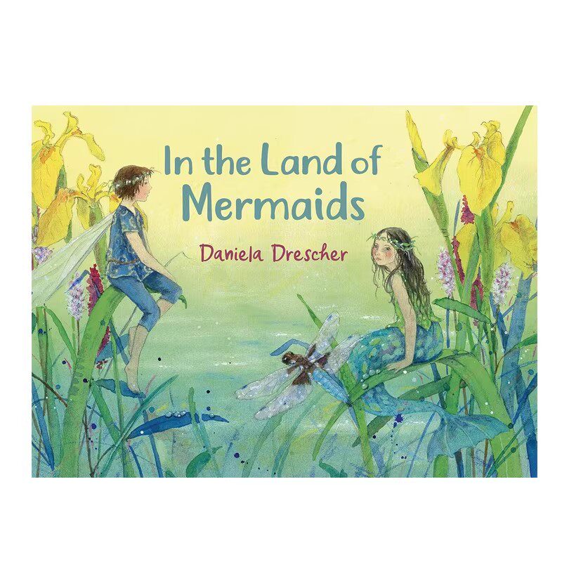 预售 在美人鱼之地 In the Land of Mermaids 精装 爱尔兰风格绘本 Daniela Drescher 英文原版 欧洲精灵传奇