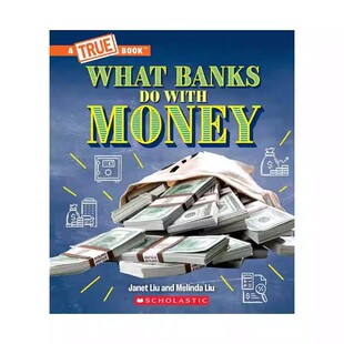 孤品 英文原版 What Banks Do with Money 银行怎么管钱：贷款、利率、投资…… 全都告诉你！ 精装 Scholastic学乐