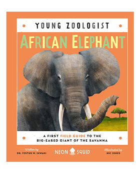 英文原版African Elephant Young Zoologist A First Field Guide to the Big-Eared Giant of the Savanna精装 知识科普绘本