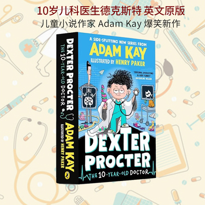预售 英文原版 10岁儿科医生德克斯特 Dexter Procter the 10-Year-Old Doctor  平装大厚本桥梁书 儿童畅销作家 Adam Kay 新作
