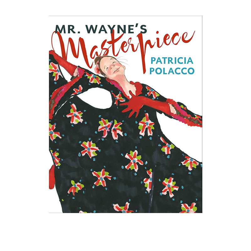 预售 英文原版 Mr. Wayne's Masterpiece 精装 儿童图画故事绘本 凯迪克金奖 Patricia Polacco 派翠西亚·波拉蔻