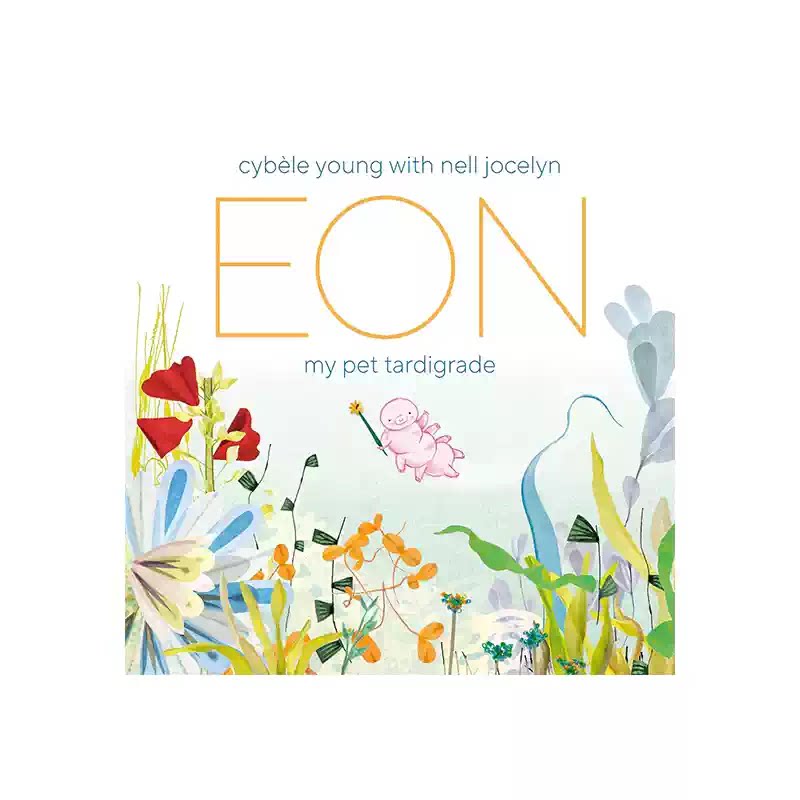预售 英文原版 Eon My Pet Tardigrade 精装绘本 学会照顾宠物 水熊虫 Cybèle Young作者