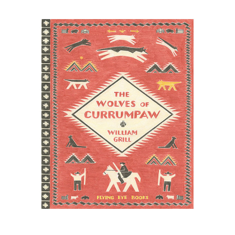 英文原版 极地重生系列 喀伦坡之狼 The Wolves of Currumpaw 精装 特格林纳威大奖得主作品 William Grill 长篇史诗绘本