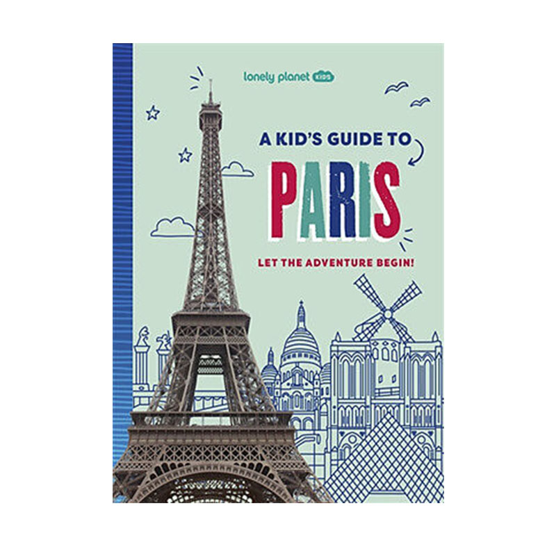 预售 英文原版 Lonely Planet Kids A Kid's Guide to Paris 孤独星球儿童指南 巴黎 旅游指南 儿童启蒙绘本图画书