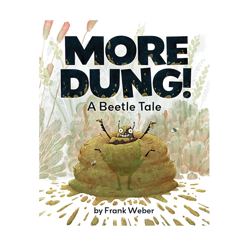 英文原版 More Dung A Beetle Tale 更多的粪便 甲虫的故事 精装 儿童幽默插画故事绘本