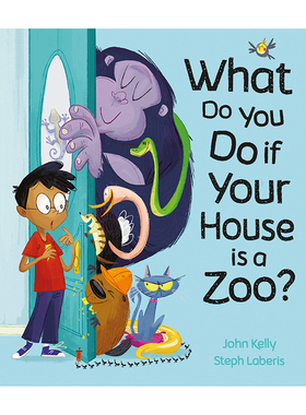英文原版  What to Do if Your House is a 你的家里会变成动物园？儿童英语启蒙幽默趣味绘本 英国小老虎出品
