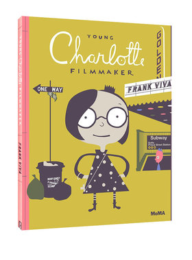 英文原版 Young Charlotte: Filmmaker 电影制作人小夏洛特 纽约现代艺术博物馆小艺术家系列