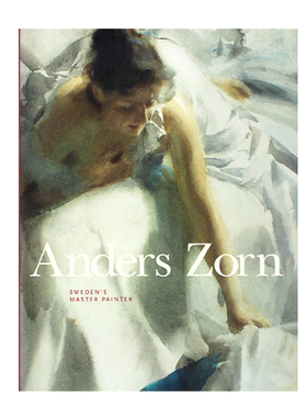 预售Anders Zorn: Sweden's Master Painter安德斯佐恩 瑞典的绘画大师 深入探讨印象派画家 英文原版 享它 为什么美术馆