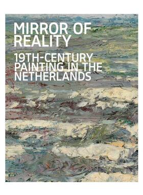 预售 Mirror Of Reality - 19Th-Century Painting In The Netherlands现实的镜子：荷兰的19世纪绘画