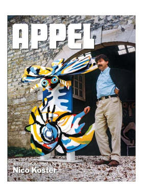 预售 卡雷尔阿佩尔 Karel Appel：A life in photographs by Nico Koster