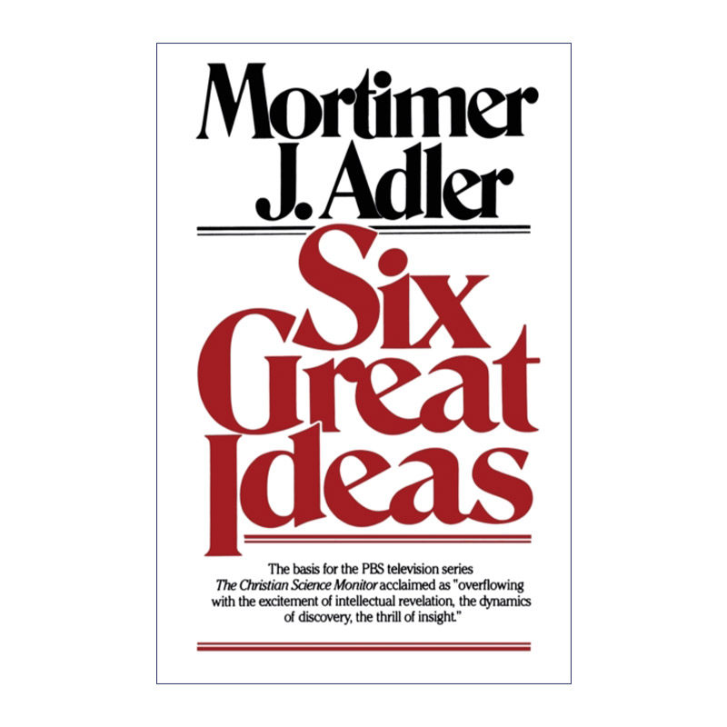 英文原版 Six Great Ideas 哲学的底色 人类永恒追求的六大哲学主题 如何读读一本书作者艾德勒 英文版 进口英语原版书籍