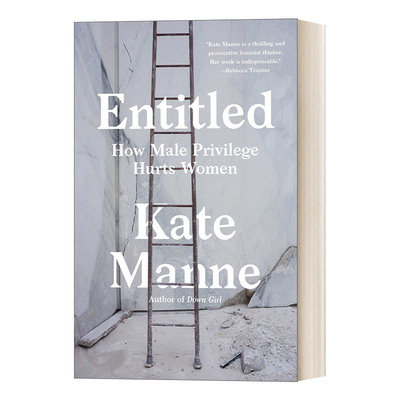 英文原版 Entitled 应得的权利 男性特权如何伤害女性 性别研究 社会学 Kate Manne 英文版 进口英语原版书籍