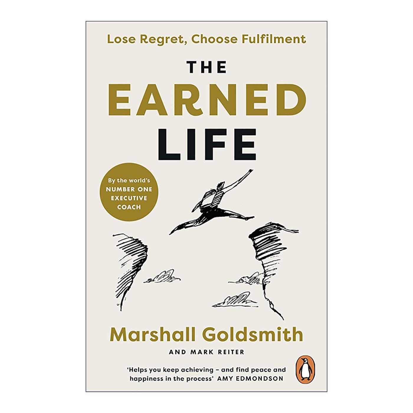 英文原版 The Earned Life 无悔人生 纽约时报畅销书作家马歇尔·戈德史密斯 关于个人成长与生活满足感 英文版 进口英语原版书籍