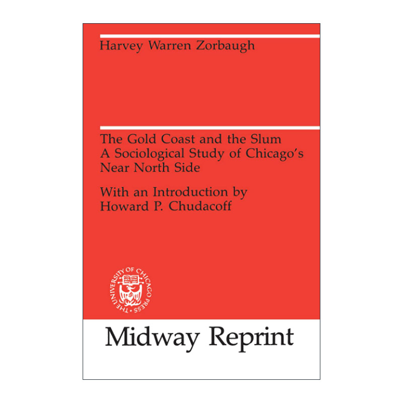 英文原版 The Gold Coast and the Slum 黄金海岸与贫民窟 芝加哥近北区的社会学研究 纽约大学教授Harvey Warren Zorbaugh 英文版