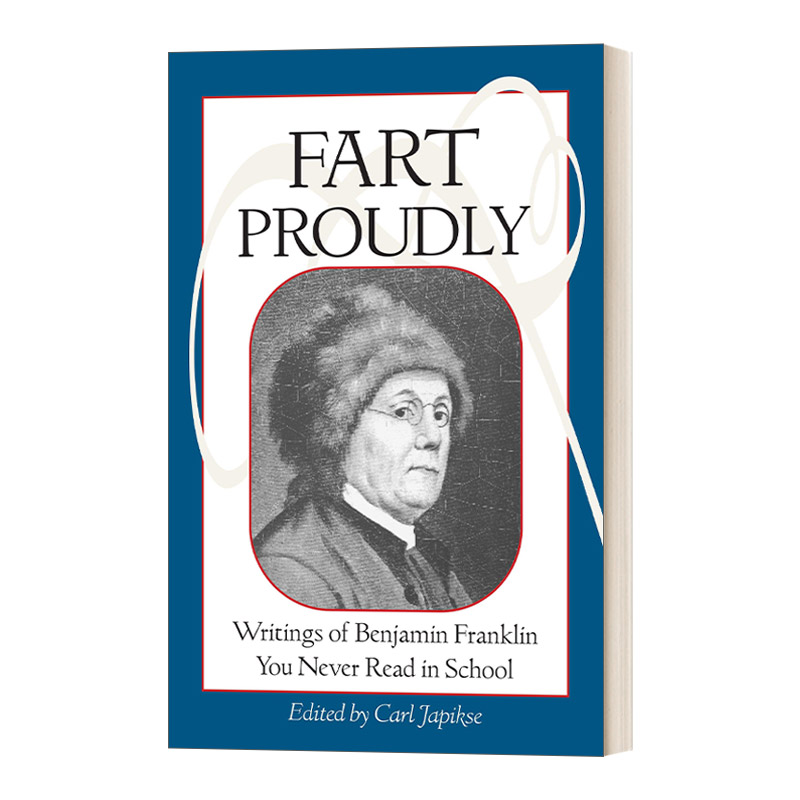 英文原版 Fart Proudly 骄傲地放屁 你在学校从未读过的本杰明·富兰克林的著作 散文集 英文版 进口英语原版书籍