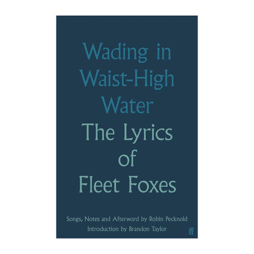 英文原版 Wading in Waist-High Water 涉水齐腰 西雅图独立乐队Fleet Foxes精装歌词集 英文版 进口英语原版书籍