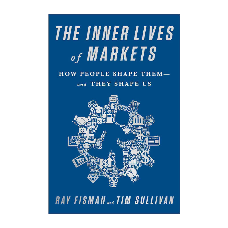 英文原版 The Inner Lives of Markets 柠檬、拍卖和互联网算法 经济学如何塑造了我们的生活 英文版 进口英语原版书籍