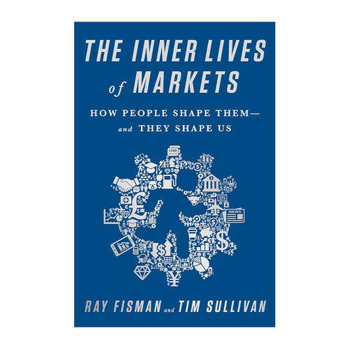 英文原版 The Inner Lives of Markets 柠檬、拍卖和互联网算法 经济学如何塑造了我们的生活 英文版 进口英语原版书籍