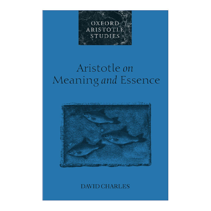 英文原版 Aristotle on Meaning and Essence 亚里士多德论意义与本质 牛津亚里士多德研究系列 英文版 进口英语原版书籍