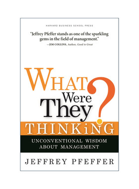英文原版 What were they thinking 你所知道的管理都是胡扯 哈佛商业评论 企业领导 精装 斯坦福大学教授Jeffrey Pfeffer 英文版