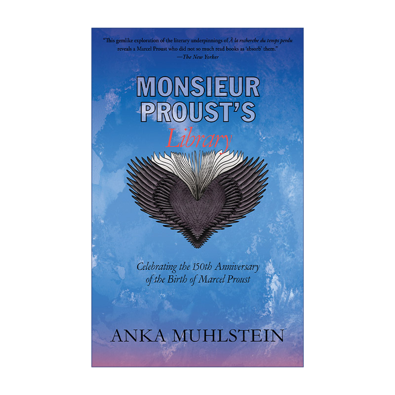 英文原版 Monsieur Proust's Library 普鲁斯特的个人书房 庆祝马赛尔·普鲁斯特诞辰150周年纪念版 Anka Muhlstein 进口英语书籍