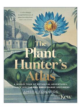 英文原版 The Plant-Hunter's Atlas 植物猎人的世界收藏 英国皇家植物园珍藏画作背后的发现之旅 精装 英文版 进口英语原版书籍