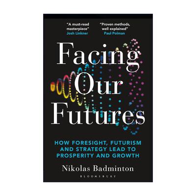 英文原版 Facing Our Futures 面对我们的未来 预见 未来设计和战略如何创造繁荣与增长 英文版 进口英语原版书籍