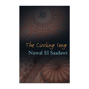 英文原版 The Circling Song 回环之歌 纳瓦勒·萨达维 埃及女性主义先锋作家 诺贝尔文学奖提名 英文版 进口英语原版书籍