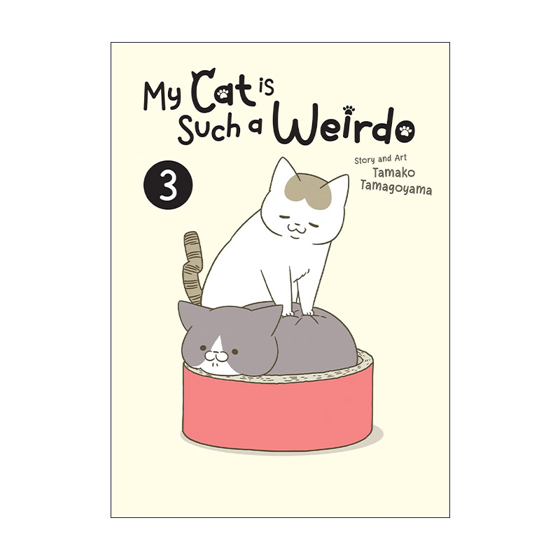 英文原版 My Cat is Such a Weirdo Vol.3 我家的猫又在干怪事了 卷三 治愈宠物漫画 今天也吸收了猫能量作者卵山玉子 英文版