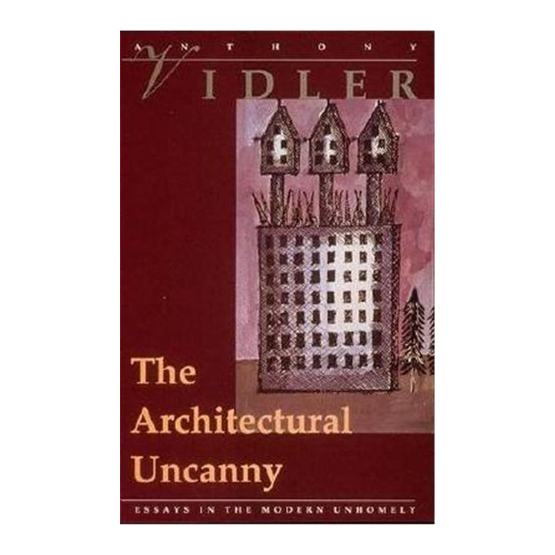 英文原版 The Architectural Uncanny The MIT Press 建筑的异样性 关于现代不寻常感的评论 Anthony Vidler 进口英语原版书籍