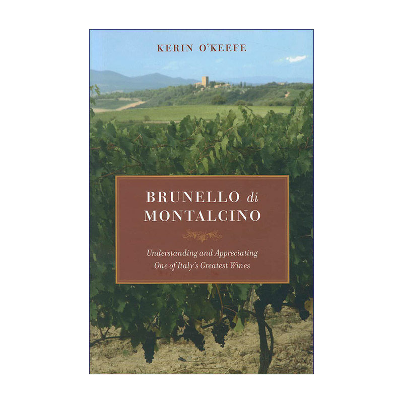 英文原版 Brunello di Montalcino 蒙达奇诺·布鲁奈罗 理解和欣赏意大利伟大的葡萄酒之一 Kerin O’Keefe 精装 英文版 进口书籍
