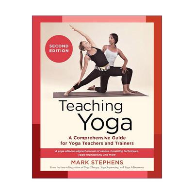 英文原版 Teaching Yoga 瑜伽教学 第二版 瑜伽体式 呼吸技巧 基础等全面指南 马克·斯蒂芬斯 英文版 进口英语原版书籍