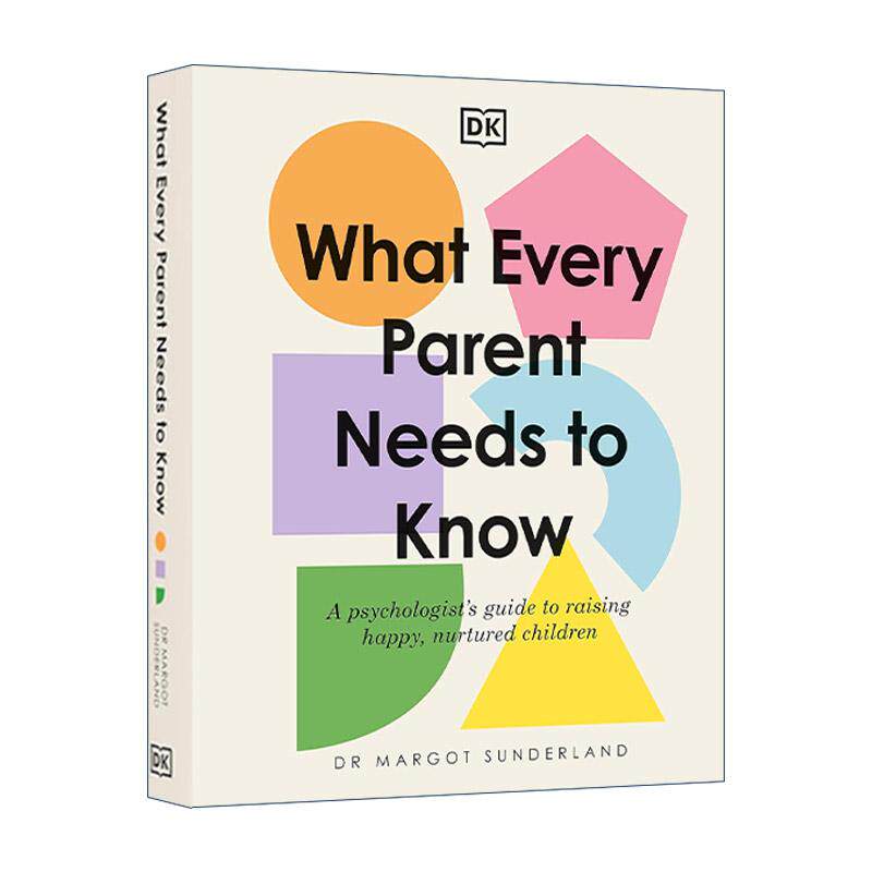 英文原版 What Every Parent Needs to Know 每对父母都需要知道的事 心理学家培养快乐 有教养孩子的指南 DK育儿科普百科精装