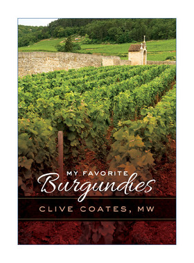 英文原版 My Favorite Burgundies 我喜爱的勃艮第葡萄酒 精装 权威酒评家Clive Coates M. W. 英文版 进口英语原版书籍