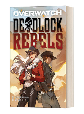 守望先锋原创小说2 死局反叛者 英文原版小说 Overwatch 2 Deadlock Rebels  英文版 进口英语原版书籍 Lyndsay Ely