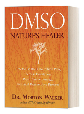 英文原版 DMSO Nature's Healer 二甲基亚砜 大自然的治愈者 另类疗法 医学 健康 Morton Walker 英文版 进口英语原版书籍