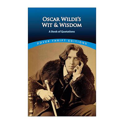 英文原版 Oscar Wilde's Wit and Wisdom 王尔德智慧语录 格言警句 经典名言 Dover Thrift Editions 英文版 进口英语原版书籍