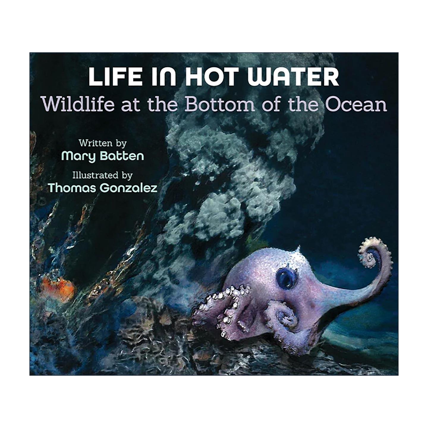 英文原版 Life in Hot Water 热水中的生活 海底的野生动物 儿童自然科普百科绘本 Thomas Gonzalez插画 英文版 进口英语原版书籍