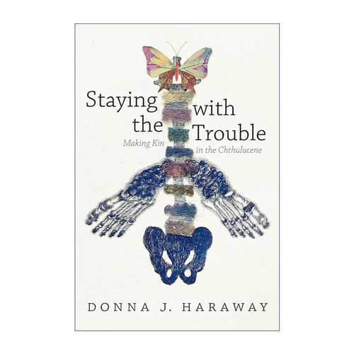 英文原版 Staying with the Trouble 与忧患共生 在克苏鲁世制造亲缘 唐娜·哈拉维 英文版 进口英语原版书籍