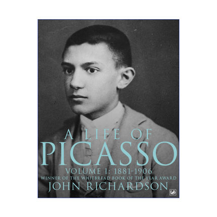 英文原版 A Life Of Picasso Volume I 毕加索传 卷一 1881-1906 约翰·理查德森 英文版 进口英语原版书籍