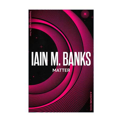 英文原版 Matter 问题 伊恩·班克斯文明系列 科幻小说 Iain M. Banks 英文版 进口英语原版书籍
