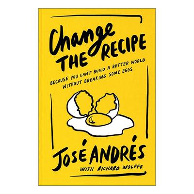 英文原版 Change the Recipe 改变配方 因为不打破鸡蛋就无法创造更美好的世界 精装 何塞·安德烈斯 英文版 进口英语原版书籍