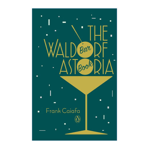 英文原版 The Waldorf Astoria Bar Book 华尔道夫经典酒吧全书 鸡尾酒指南 调酒 Frank Caiafa 精装 英文版 进口英语原版书籍