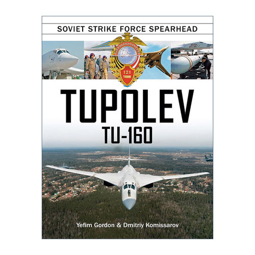 英文原版 Tupolev Tu?160 图-160轰炸机 苏联突击部队先锋队 精装图册指南 Yefim Gordon 英文版 进口英语原版书籍