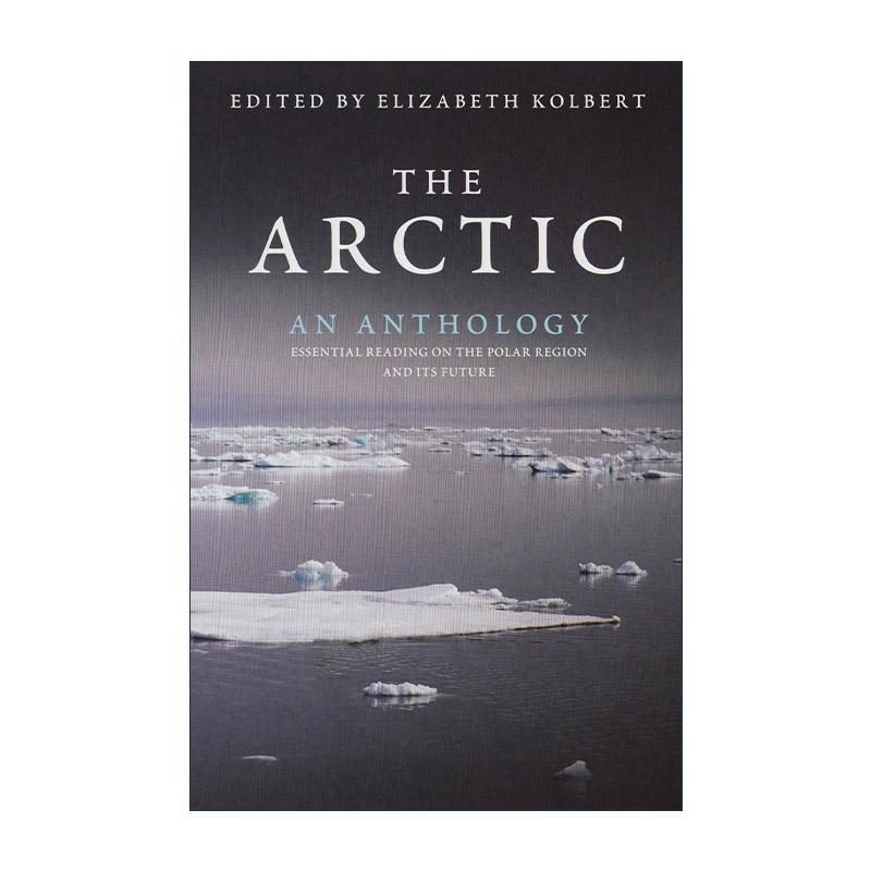 英文原版 The Arctic 北极人类探索写作集 Elizabeth Kolbert 英文版 进口英语原版书籍