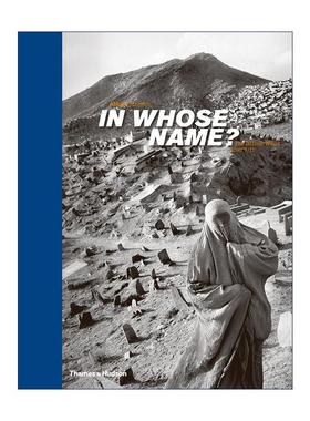 英文原版 In Whose Name The Islamic World After 9/11 以谁的名义 911之后的伊斯兰世界 摄影集精装 英文版 进口英语原版书籍